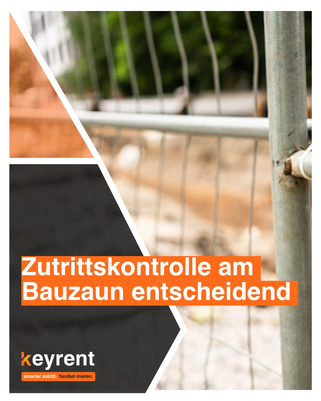 Sicherheit am Perimeter: Warum die Zutrittskontrolle am Bauzaun entscheidend ist