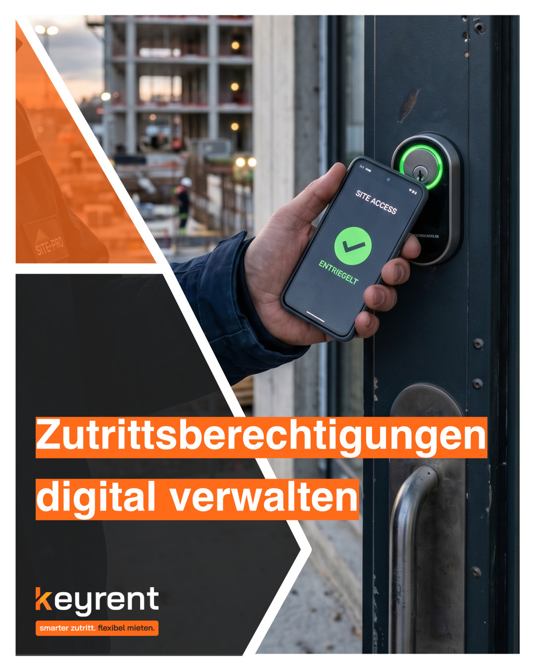 Zutrittsberechtigungen verwalten: Effiziente Baustellen-Logistik