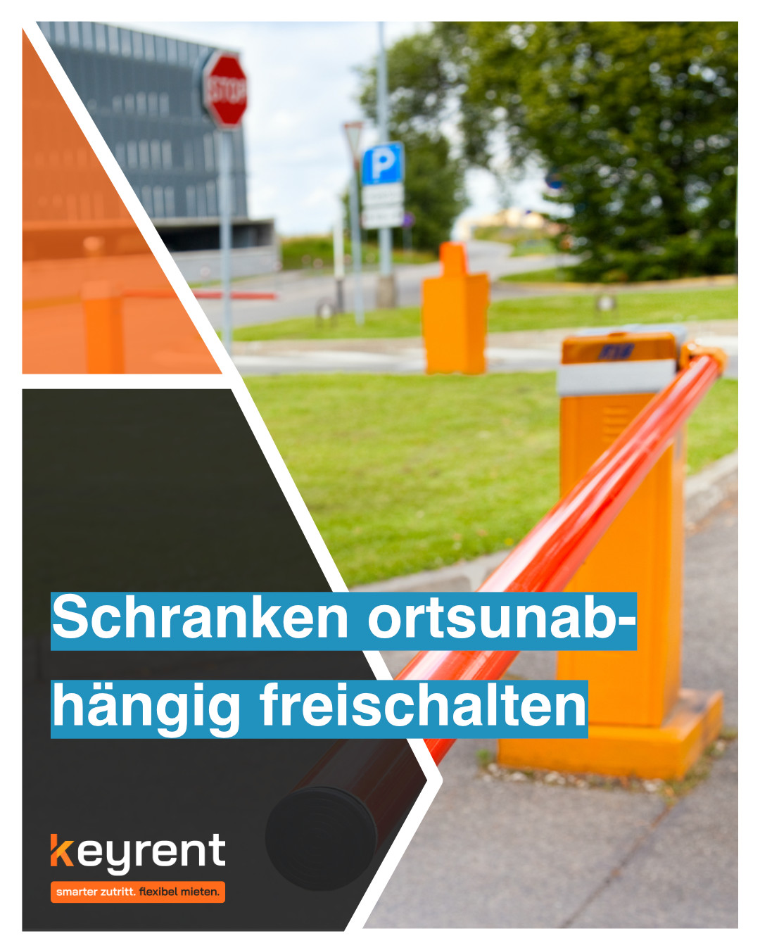 Schrankenzugang ortsunabhängig freischalten